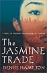 The Jasmine Trade : A Novel of Suspense Introducing Eve Diamond
