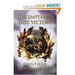 The Emperor's Last Victory: Napoleon and the battle of Wagram