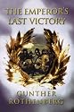 EMPEROR'S LAST VICTORY: Napoleon and the Battle of Wagram