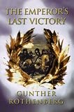 EMPERORS LAST VICTORY: Napoleon and the Battle of Wagram