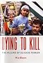 Dying to Kill: The Allure of Suicide Terror