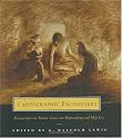 Cartographic Encounters: Perspectives on Native American Mapmaking and Map Use (The Kenneth Nebenzahl, Jr., Lectures in the History of Cartography)