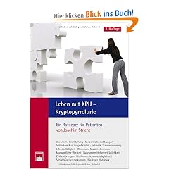 Leben mit KPU - Kryptopyrrolurie: Ein Ratgeber f�r Patienten