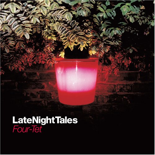 CD-Charts  Music : Late Night Tales: Mixed By Four Tet