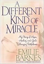 A Different Kind of Miracle: My Story of Hope, Healing, and God's Amazing Faithfulness
