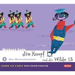 Jim Knopf und die Wilde 13. Lesung f�r Kinder: Jim Knopf und die Wilde 13. Teil 1: Das Meeresleuchten. 2 CDs