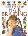 The Usborne Book of Hair Braiding