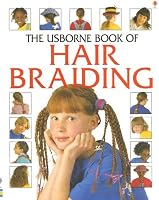 The Usborne Book of Hair Braiding (Kid Kit)