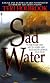 SAD WATER.