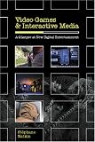 cover of Video Games and Interactive Media: A Glimpse at New Digital Entertainment