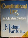 Constitutional Law for Christian Students. Revised Edition.