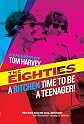 The Eighties: A Bitchen Time To Be a Teenager!