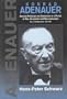 Konrad Adenauer: A German Politician and Statesman in a Period of War, Revolution and Reconstruction : The Statesman : 1952-1967