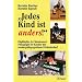 ' Jedes Kind ist anders!': Highlights der Montessori-P�dagogik f�r Kinder mit sonderp�dagogischem F�rderbedarf