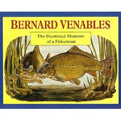 Bernard Venables: The Illustrated Memoirs of a Fisherman