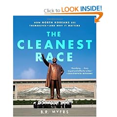 The Cleanest Race: How North Koreans See Themselves and Why It Matters