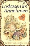 Elfenhellfer. Loslassen im Annehmen: Ein Elfenhellfer Selbsthilfebuch