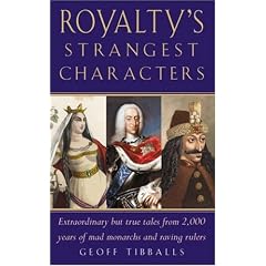 Royalty's Strangest Characters: ...