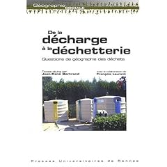De la d�charge � la d�chetterie : Questions de g�ographie des d�chets