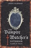 Vampire Watchers Handbook: A Guide for Slayers