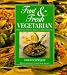 Fast and Fresh Vegetarian: Delicious Recipes to Make in Under 30 Minutes