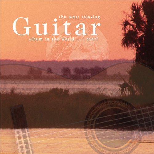CD-Charts  Search : The Most Relaxing Guitar Album in the World ... Ever!