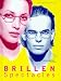 Brillen: Vom Gebrauchsartikel zum Kultobjekt / Spetacles: From Utility Article to Cult Object