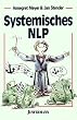 Systemisches NLP. Arbeit mit Paaren, Teams und Gruppen.