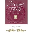 Click here to buy Francois Valle and His World: Upper Louisiana Before Lewis and Clark (Missouri Biography Series) by  Carl J. Ekberg.