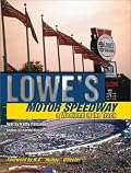 Lowe's Motor Speedway: A Weekend at the Track
