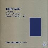 John Cage: Chorals; Cheap Imitation; Freeman Etudes I-VIII