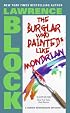 The Burglar Who Painted Like Mondrian (Bernie Rhodenbarr Mysteries)