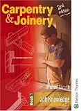 Carpentry and Joinery: Book 1 Job Knowledge: Job Knowledge Bk. 1 (Complete Reference Guide)