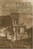 Italy the Least of the Great Powers: Italian Foreign Policy Before the First World War