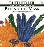 Behind the Mask: A Book about Prepositions (World of Language)