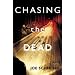 Chasing the Dead: A Novel