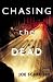 Chasing the Dead: A Novel