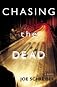Chasing the Dead: A Novel