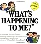 What's Happening to ME?