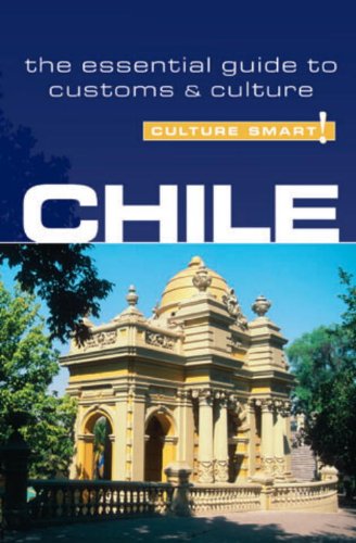 Chile - Culture Smart!: The Essential Guide to Customs & Culture