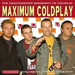 Maximum Coldplay: The Unauthorised Biography of Coldplay book cover