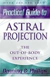 Practical Guide to Astral Projection (Practical Guides (Llewelynn))