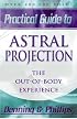 Practical Guide to Astral Projection