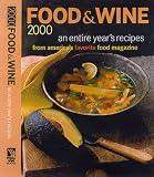Food & Wine 2000: An Entire Years Recipes from Americas Favorite Food Magazine
