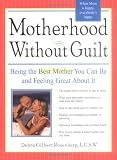 Motherhood without Guilt
