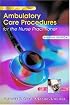 Ambulatory Care Procedures for the Nurse Practitioner