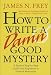 Books : How to Write a Damn Good Mystery: A Practical Step-by-Step Guide from Inspiration to Finished Manuscript