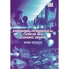 Knowledge, Technological Catch-Up and Economic Growth by Mark Rogers