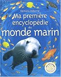 Ma premi�re encyclop�die du monde marin