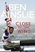 Ben Ainslie: Close to the Wind - Autobiography of Britain's Greatest Olympic Sailor